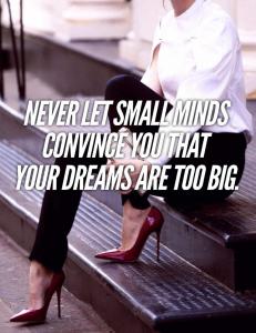 Never Let Small Minds.....jpg